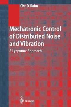 portada mechatronic control of distributed noise and vibration: a lyapunov approach (in English)