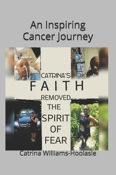portada Catrina's Faith Removed the Spirit of Fear: An Inspiring Cancer Journey