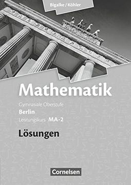 portada Bigalke/Köhler: Mathematik Sekundarstufe ii. Berlin - Neubearbeitung. Leistungskurs Ma-2 - Qualifikationsphase. Lösungen zum Schülerbuch (en Alemán)