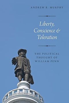 portada Liberty, Conscience, and Toleration: The Political Thought of William Penn (in English)