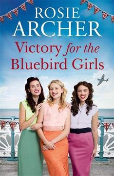 portada Victory for the Bluebird Girls: Brimming With Nostalgia, a Heartfelt Wartime Saga of Friendship, Love and Family (en Inglés)
