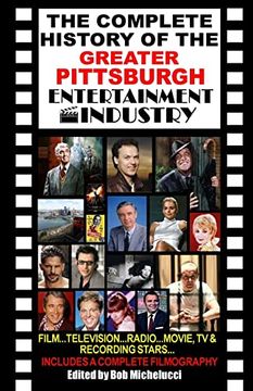 portada The Complete History of the Greater Pittsburgh Entertainment Industry (en Inglés)