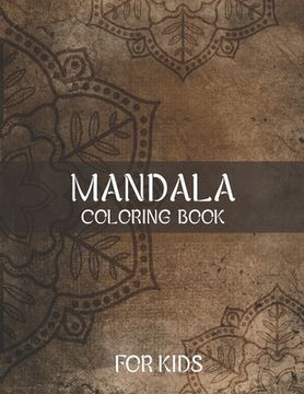 portada Mandala Coloring Book For Kids: This is the best quality book to color for men, women, and kids alike.