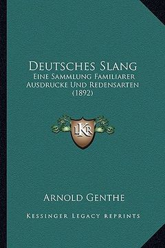portada Deutsches Slang: Eine Sammlung Familiarer Ausdrucke Und Redensarten (1892) (en Alemán)