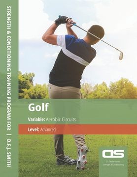 portada DS Performance - Strength & Conditioning Training Program for Golf, Aerobic Circuits, Advanced (en Inglés)