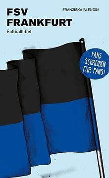 portada Fsv Frankfurt: Fußballfibel (Bibliothek des Deutschen Fußballs) (en Alemán)