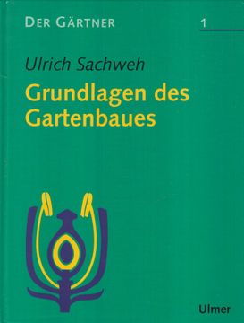 portada Der Gärtner: Band 1 Grundlagen des Gartenbaues (en Alemán)