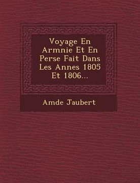 portada Voyage En Arm�nie Et En Perse Fait Dans Les Ann�es 1805 Et 1806...
