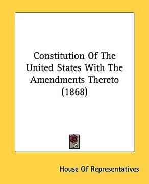 portada constitution of the united states with the amendments thereto (1868)