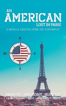 portada An American Lost in Paris: A Novella Adapted from The Screenplay (en Inglés)