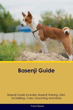 portada Basenji Guide Basenji Guide Includes: Basenji Training, Diet, Socializing, Care, Grooming, Breeding and More (en Inglés)