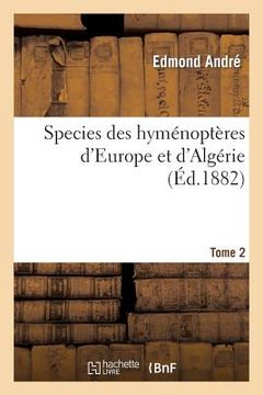 portada Species Des Hyménoptères d'Europe Et d'Algérie. T2 (en Francés)