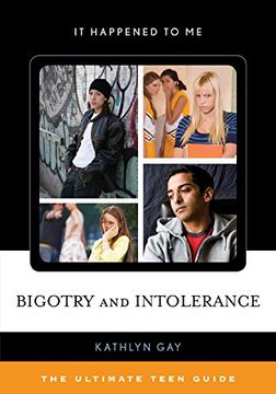 portada Bigotry and Intolerance: The Ultimate Teen Guide (It Happened to Me)