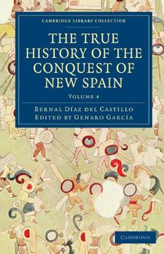 portada The True History of the Conquest of new Spain: Volume 4 (Cambridge Library Collection - Archaeology) (en Inglés)