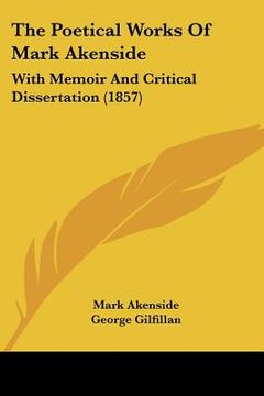portada the poetical works of mark akenside: with memoir and critical dissertation (1857) (en Inglés)