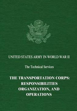 portada The Transportation Corps: Responsibilities, Organization, and Operations (en Inglés)