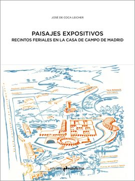 portada Paisajes Expositivos: El Recinto Ferial de la Casa de Campo de Madrid