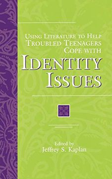 portada Using Literature to Help Troubled Teenagers Cope With Identity Issues (The Greenwood Press Using Literature to Help Troubled Teenagers Series) (en Inglés)
