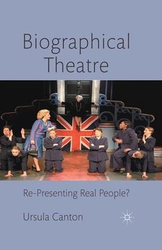 portada Biographical Theatre: Re-Presenting Real People?