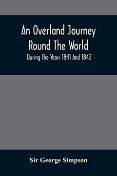 portada An Overland Journey Round the World: During the Years 1841 and 1842 