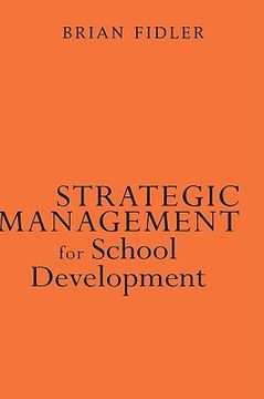 portada strategic management for school development: leading your school's improvement strategy (en Inglés)
