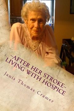 portada After Her Stroke: Living with Hospice (en Inglés)
