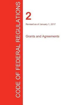 portada CFR 2, Grants and Agreements, January 01, 2017 (Volume 1 of 1)