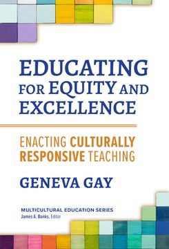 portada Educating for Equity and Excellence: Enacting Culturally Responsive Teaching (en Inglés)