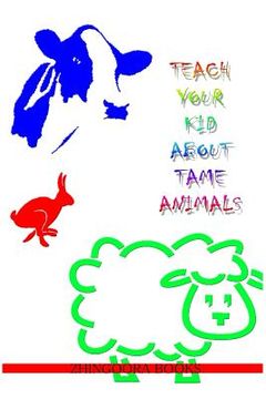 portada Teach Your Kid About Tame Animals (en Inglés)