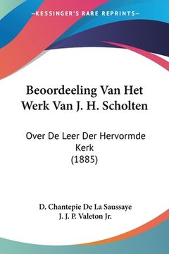 portada Beoordeeling Van Het Werk Van J. H. Scholten: Over De Leer Der Hervormde Kerk (1885)