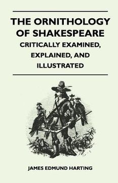 portada the ornithology of shakespeare - critically examined, explained, and illustrated (en Inglés)