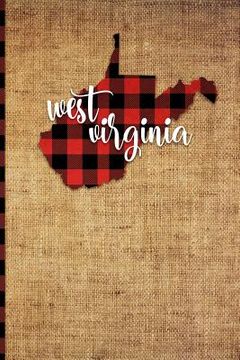 portada West Virginia: 6 X 9 108 Pages: Buffalo Plaid West Virginia State Silhouette Hand Lettering Cursive Script Design on Soft Matte Cover