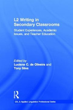 portada l2 writing in secondary classrooms: academic issues, student experiences, and teacher education