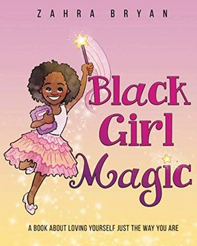 portada Black Girl Magic: A Book About Loving Yourself Just the way you Are. 
