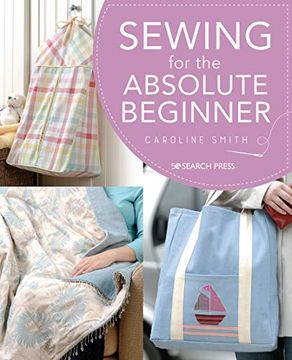 portada Sewing for the Absolute Beginner (en Inglés)
