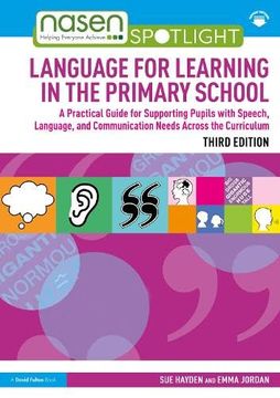 portada Language for Learning in the Primary School: A Practical Guide for Supporting Pupils With Speech, Language and Communication Needs Across the Curriculum (Nasen Spotlight) (in English)