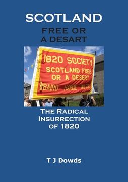 portada Scotland Free or a Desart: The Radical Insurrection of 1820