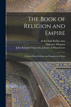 portada The Book of Religion and Empire: a Semi-official Defence and Exposition of Islam