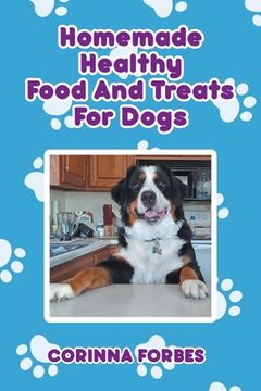 portada Homemade Healthy Food and Treats for Dogs (en Inglés)