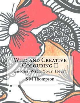 portada Wild and Creative Colouring II: Colour With Your Heart (Volume 2)