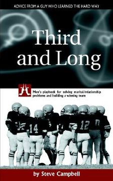 portada third and long: men's playbook for solving marital/relationship problems and building a winning team (en Inglés)