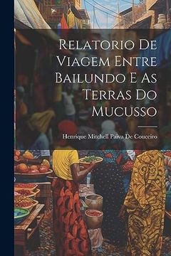 portada Relatorio de Viagem Entre Bailundo e as Terras do Mucusso (en Portugués)