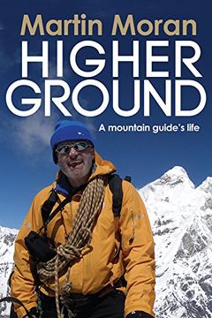 portada Higher Ground: A Mountain Guide's Life (en Inglés)