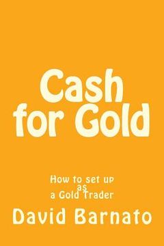 portada Cash for Gold: How to set up as a Gold Trader (in English)