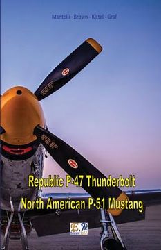 portada Republic P-47 Thunderbolt - North American P-51 Mustang (in English)