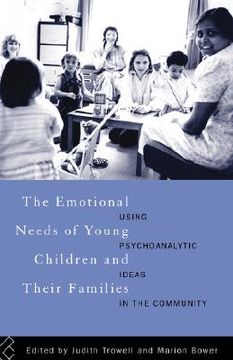 portada the emotional needs of young children and their families: using psychoanalytic ideas in the community (en Inglés)