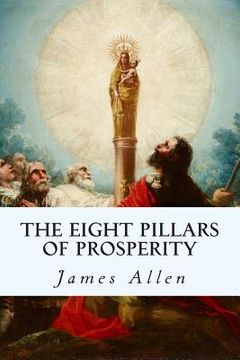 portada The Eight Pillars of Prosperity (en Inglés)