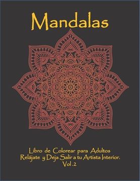 portada Mandalas: Libro de Colorear para Adultos: Relájate y Deja Salir a tu Artista Interior. Vol. 2