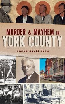 portada Murder & Mayhem in York County (en Inglés)