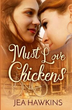 portada Must Love Chickens (en Inglés)